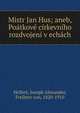 Mistr Jan Hus; aneb, Po?tkov? c?rkevn?ho rozdvojen? v ech?ch, Helfert, Joseph Alexander, Freiherr von, 1820-1910 