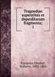 Tragoediae superstites et deperditarum fragmenta;. 1, Euripides,Dindorf, Wilhelm, 1802-1883 