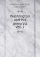 Washington and his generals. vol. 2, Headley Joel Tyler 