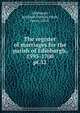 The register of marriages for the parish of Edinburgh, 1595-1700. pt.32, Edinburgh, Scotland (Parish),Paton, Henry, 1854- 