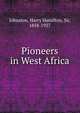 Pioneers in West Africa, Johnston, Harry Hamilton Sir 