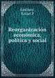 Reorganizacion economica, politica y social, Rafael P. Emiliani 