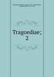 Tragoediae;. 2, Euripides,Musgrave, Samuel, 1732-1780,Matthiae, August Heinrich, 1769-1835 