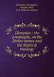 Dionysius : the Areopagite, on the Divine names and the Mystical theology, Dionysius Aeropagita, Pseudo-,Rolt, C. E. (Clarence Edwin) 