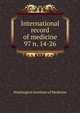 International record of medicine. 97 n. 14-26, Washington Institute of Medicine 