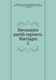 Devonshire parish registers. Marriages. 2, Phillimore, W. P. W. (William Phillimore Watts), 1853-1913, ed,Blagg, Thomas Matthews, ed,Satterford, A. Terry, ed 