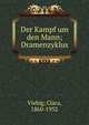 Der Kampf um den Mann; Dramenzyklus, Viebig, Clara, 1860-1952 