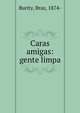 Caras amigas: gente limpa, Burity, Braz, 1874- 