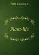 Plant-life, Charles A. Hall 