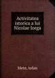 Activitatea istorica a lui Nicolae Iorga, Mete, tefan 