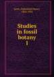 Studies in fossil botany. 1, Scott, Dukinfield Henry, 1854-1934 