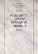 A student's history of English literature, Simonds, William Edward, 1860-1947 