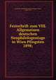 Festschrift zum VIII. Allgemeinen deutschen Neuphilologentage in Wien Pfingsten 1898;, Deutscher Neuphilologentag,Schipper Jakob, 1842-1915 
