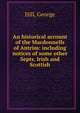 An historical account of the Macdonnells of Antrim: including notices of some other Septs, Irish and Scottish, Hill, George 