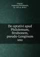De optativi apud Philolemum, Strabonem, pseudo-Longinum usu, Glatzel, Augustus,Philodemus, ca. 110-ca. 40 B.C 