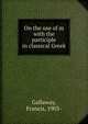 On the use of m with the participle in classical Greek, Gallaway, Francis, 1903- 