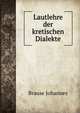 Lautlehre der kretischen Dialekte, Brause Johannes 