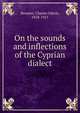 On the sounds and inflections of the Cyprian dialect, Bennett, Charles Edwin, 1858-1921 