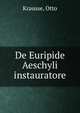 De Euripide Aeschyli instauratore, Krausse, Otto 