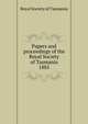 Papers and proceedings of the Royal Society of Tasmania. 1885, Royal Society of Tasmania 