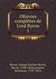OEuvres compltes de Lord Byron. 1, Byron, George Gordon Byron, Baron, 1788-1824 
