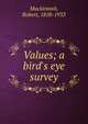 Values; a bird's eye survey, Mackintosh, Robert, 1858-1933 