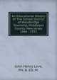 An Educational History Of The School District of Woodbridge Township, Middlesex County, New Jersey 1666 - 1933, John Henry Love, PH. B. ED. M. 
