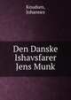 Den Danske Ishavsfarer Jens Munk, Knudsen, Johannes 