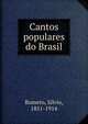 Cantos populares do Brasil, Romero, S?lvio, 1851-1914 