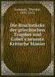 Die Bruchst?cke der griechischen Tragiker und Cobet's neueste Kritische Manier, Gomperz, Theodor, 1832-1912 