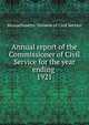 Annual report of the Commissioner of Civil Service for the year ending .. 1921, Massachusetts. Division of Civil Service 