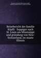Reisebericht der familie K?pfli & Suppiger nach St. Louis am Mississippi und gr?ndung von New-Switzerland, im staate Illinois, [Suppiger, Joseph],K?pfli, Kaspar,K?pfli, Salomon,Illinois History Collection ICarbs 