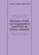 Dionysos, ?tude sur l'organisation mat?rielle du th??tre ath?nien, Navarre, Octave, 1864-1938 