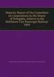 Majority Report of the Committee on Corporations to the House of Delegates, relative to the Baltimore City Passenger Railway.. 1860, Maryland. General Assembly. House of Delegates. Committee on Corporations. 