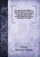 The church, God's building : a historical discourse, delivered, Dec. 22, 1867, at the opening of the new chapel of the Second Presbyterian Church, Indianpolis sic Indiana, Edson, Hanford Abram 