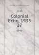 Colonial Echo, 1935. 37, College of William and Mary 