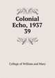 Colonial Echo, 1937. 39, College of William and Mary 