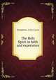 The Holy Spirit in faith and experience, Humphries, Arthur Lewis 