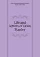 Life and letters of Dean Stanley, Ernle, Rowland Edmund Prothero Baron 