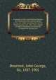 A manual of the constitutional history of Canada from the earliest period to the year 1888, including the British North America Act, 1867, and a digest of judicial decisions on questions of legislative jurisdiction, Bourinot, John George Sir 