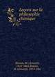 Lecons sur la philosophie chimique, Bineau, M. (Amand), 1812-1861,Bineau, M. (Amand), 1812-1861 