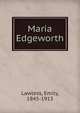 Maria Edgeworth, Lawless, Emily, 1845-1913 