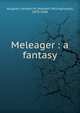 Meleager : a fantasy, Vaughan, Herbert M. (Herbert Millingchamp), 1870-1948 