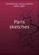 Paris sketches, Swinburne, Louis Judson, 1855-1887 