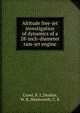 Altitude free-jet investigation of dynamics of a 28-inch-diameter ram-jet engine, Crowl, R. J.,Dunbar, W. R.,Wentworth, C. B 