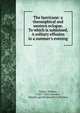 The hurricane: a theosophical and western eclogue. To which is subjoined, A solitary effusion in a summer's evening, Gilbert William 