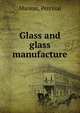 Glass and glass manufacture, Marson, Percival 