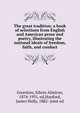 The great tradition; a book of selections from English and American prose and poetry, illustrating the national ideals of freedom, faith, and conduct, Greenlaw, Edwin Almiron, 1874-1931, ed,Hanford, James Holly, 1882- joint ed 