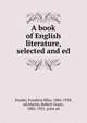 A book of English literature, selected and ed, Snyder, Franklyn Bliss, 1884-1958, ed,Martin, Robert Grant, 1882-1931, joint ed 