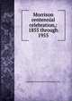 Morrison centennial celebration,: 1855 through 1955, Centennial Corporation of Morrison (Ill.) 